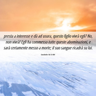 Picture 06 - Ezechiele 18:13 RIV - presta a interesse e dà ad usura, questo figlio - Bible Verse Picture