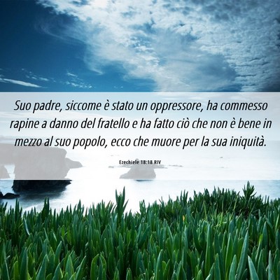 Picture 06 - Ezechiele 18:18 RIV - Suo padre, siccome è stato un oppressore, ha - Bible Verse Picture