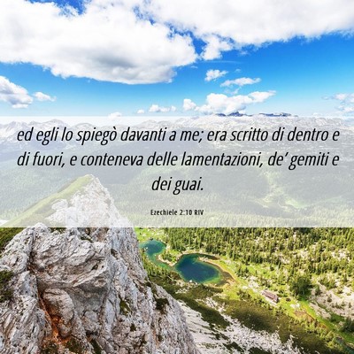 Picture 06 - Ezechiele 2:10 RIV - ed egli lo spiegò davanti a me; era scritto di - Bible Verse Picture