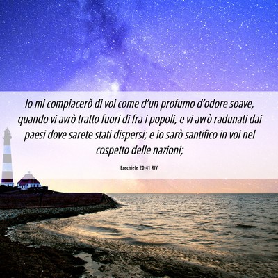 Picture 06 - Ezechiele 20:41 RIV - Io mi compiacerò di voi come d’un profumo - Bible Verse Picture