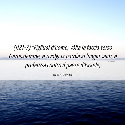 Picture 06 - Ezechiele 21:2 RIV - (H21-7) “Figliuol d’uomo, vòlta la faccia - Bible Verse Picture