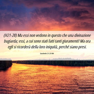Picture 06 - Ezechiele 21:23 RIV - (H21-28) Ma essi non vedono in questo che una - Bible Verse Picture