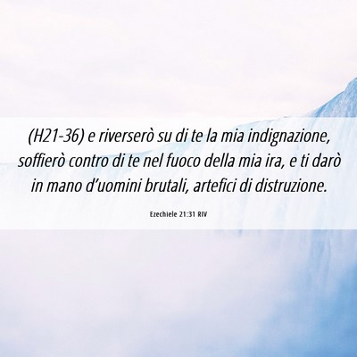 Picture 06 - Ezechiele 21:31 RIV - (H21-36) e riverserò su di te la mia - Bible Verse Picture