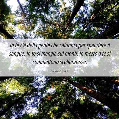 Picture 06 - Ezechiele 22:9 RIV - In te c’è della gente che calunnia per - Bible Verse Picture