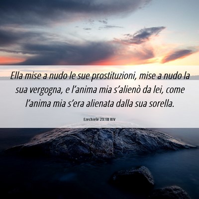 Picture 06 - Ezechiele 23:18 RIV - Ella mise a nudo le sue prostituzioni, mise a - Bible Verse Picture