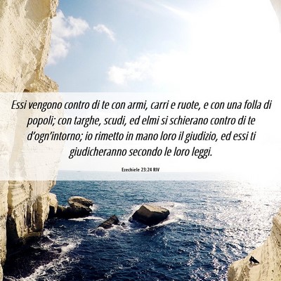 Picture 06 - Ezechiele 23:24 RIV - Essi vengono contro di te con armi, carri e - Bible Verse Picture