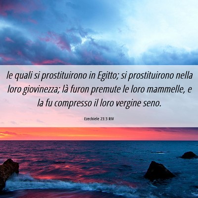 Picture 06 - Ezechiele 23:3 RIV - le quali si prostituirono in Egitto; si - Bible Verse Picture