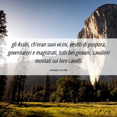 Picture 06 - Ezechiele 23:6 RIV - gli Assiri, ch’eran suoi vicini, vestiti di - Bible Verse Picture