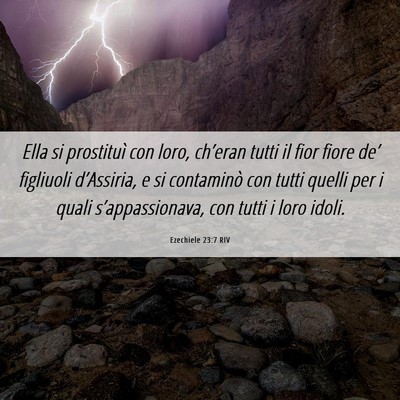 Picture 06 - Ezechiele 23:7 RIV - Ella si prostituì con loro, ch’eran tutti il - Bible Verse Picture