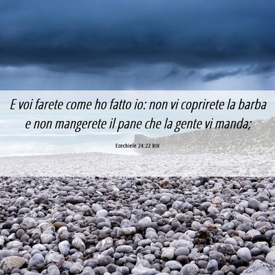 Picture 06 - Ezechiele 24:22 RIV - E voi farete come ho fatto io: non vi coprirete - Bible Verse Picture