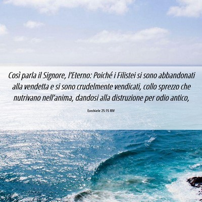 Picture 06 - Ezechiele 25:15 RIV - Così parla il Signore, l’Eterno: Poiché i - Bible Verse Picture