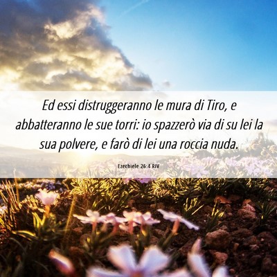 Picture 06 - Ezechiele 26:4 RIV - Ed essi distruggeranno le mura di Tiro, e - Bible Verse Picture