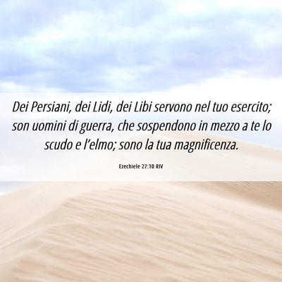Picture 06 - Ezechiele 27:10 RIV - Dei Persiani, dei Lidi, dei Libi servono nel tuo - Bible Verse Picture