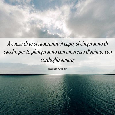 Picture 06 - Ezechiele 27:31 RIV - A causa di te si raderanno il capo, si cingeranno - Bible Verse Picture