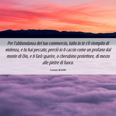 Picture 06 - Ezechiele 28:16 RIV - Per l’abbondanza del tuo commercio, tutto in te - Bible Verse Picture