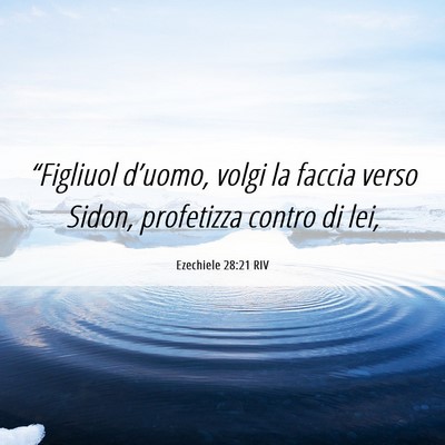 Picture 06 - Ezechiele 28:21 RIV - “Figliuol d’uomo, volgi la faccia verso - Bible Verse Picture