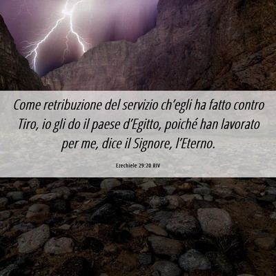 Picture 06 - Ezechiele 29:20 RIV - Come retribuzione del servizio ch’egli ha fatto - Bible Verse Picture