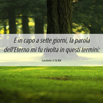 Picture 06 - Ezechiele 3:16 RIV - E in capo a sette giorni, la parola dell’Eterno - Bible Verse Picture