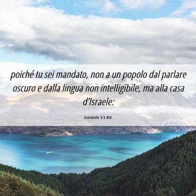 Picture 06 - Ezechiele 3:5 RIV - poiché tu sei mandato, non a un popolo dal - Bible Verse Picture