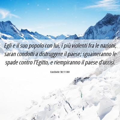 Picture 06 - Ezechiele 30:11 RIV - Egli e il suo popolo con lui, i più violenti fra - Bible Verse Picture