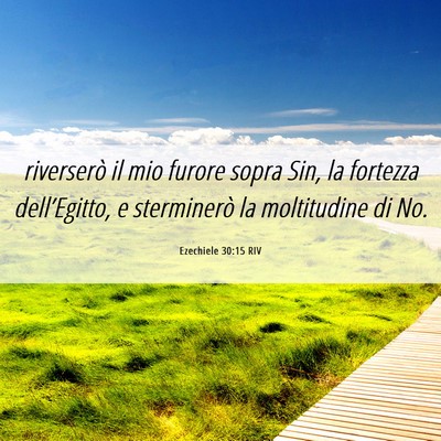 Picture 06 - Ezechiele 30:15 RIV - riverserò il mio furore sopra Sin, la fortezza - Bible Verse Picture