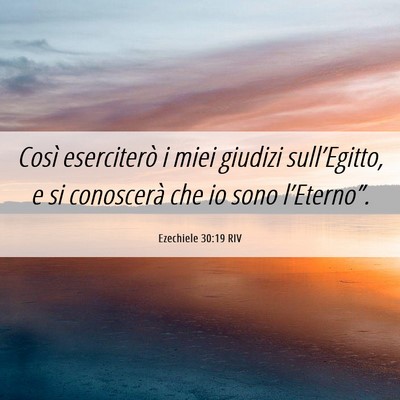 Picture 06 - Ezechiele 30:19 RIV - Così eserciterò i miei giudizi sull’Egitto, e - Bible Verse Picture