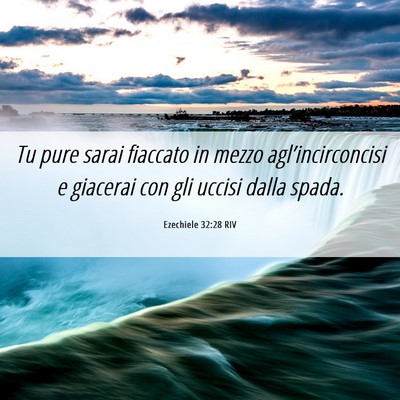 Picture 06 - Ezechiele 32:28 RIV - Tu pure sarai fiaccato in mezzo - Bible Verse Picture