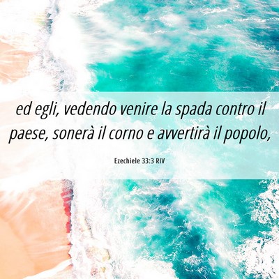 Picture 06 - Ezechiele 33:3 RIV - ed egli, vedendo venire la spada contro il paese, - Bible Verse Picture