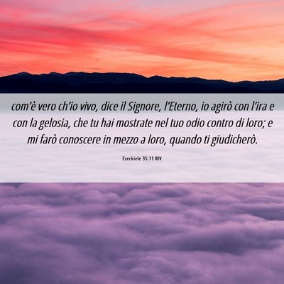 Picture 06 - Ezechiele 35:11 RIV - com’è vero ch’io vivo, dice il Signore, - Bible Verse Picture