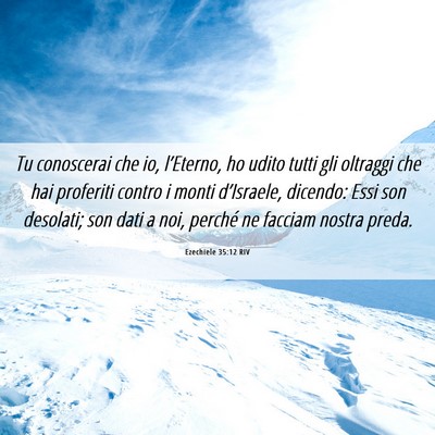 Picture 06 - Ezechiele 35:12 RIV - Tu conoscerai che io, l’Eterno, ho udito tutti - Bible Verse Picture