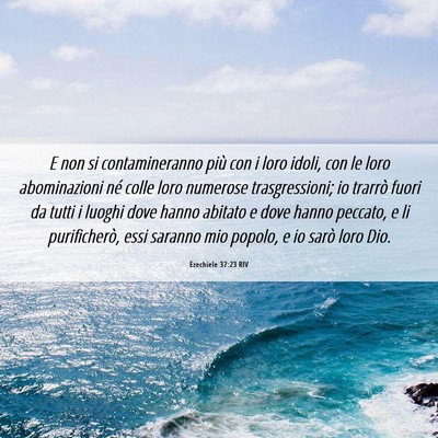 Picture 06 - Ezechiele 37:23 RIV - E non si contamineranno più con i loro idoli, - Bible Verse Picture