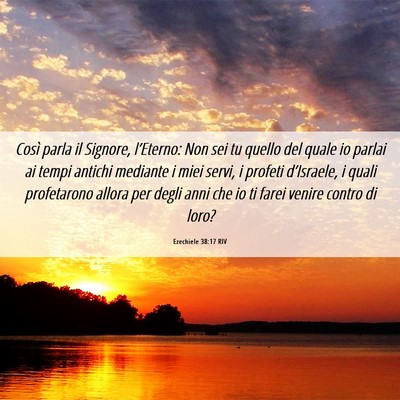 Picture 06 - Ezechiele 38:17 RIV - Così parla il Signore, l’Eterno: Non sei tu - Bible Verse Picture