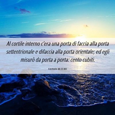 Picture 06 - Ezechiele 40:23 RIV - Al cortile interno c’era una porta di faccia - Bible Verse Picture