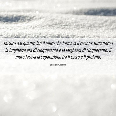Picture 06 - Ezechiele 42:20 RIV - Misurò dai quattro lati il muro che formava il - Bible Verse Picture