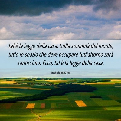 Picture 06 - Ezechiele 43:12 RIV - Tal è la legge della casa. Sulla sommità del - Bible Verse Picture