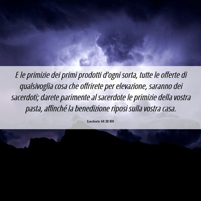 Picture 06 - Ezechiele 44:30 RIV - E le primizie dei primi prodotti d’ogni sorta, - Bible Verse Picture