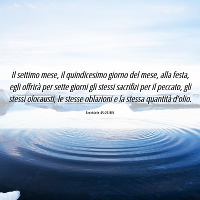 Picture 06 - Ezechiele 45:25 RIV - Il settimo mese, il quindicesimo giorno del mese, - Bible Verse Picture