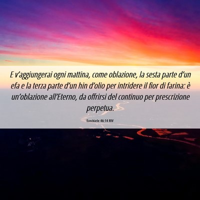 Picture 06 - Ezechiele 46:14 RIV - E v’aggiungerai ogni mattina, come oblazione, - Bible Verse Picture