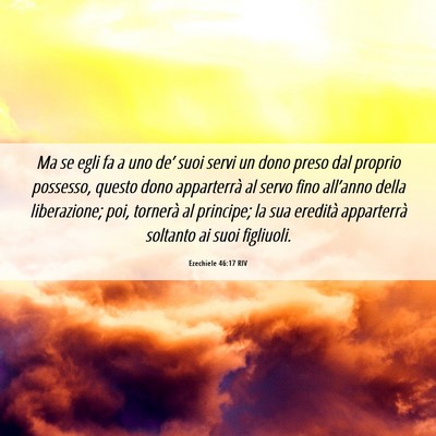 Picture 06 - Ezechiele 46:17 RIV - Ma se egli fa a uno de’ suoi servi un dono - Bible Verse Picture