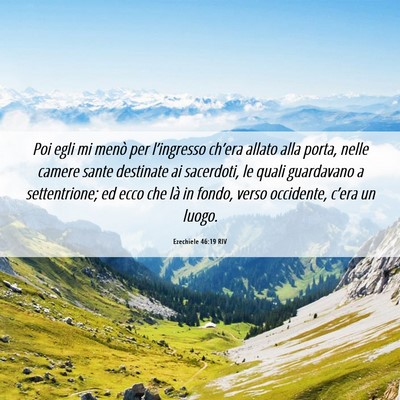 Picture 06 - Ezechiele 46:19 RIV - Poi egli mi menò per l’ingresso ch’era - Bible Verse Picture