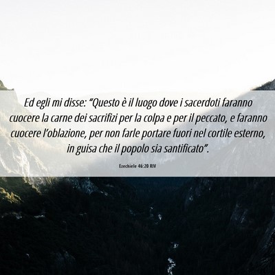 Picture 06 - Ezechiele 46:20 RIV - Ed egli mi disse: “Questo è il luogo dove i - Bible Verse Picture