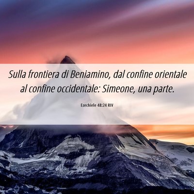 Picture 06 - Ezechiele 48:24 RIV - Sulla frontiera di Beniamino, dal confine - Bible Verse Picture