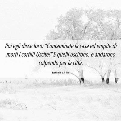 Picture 06 - Ezechiele 9:7 RIV - Poi egli disse loro: “Contaminate la casa ed - Bible Verse Picture