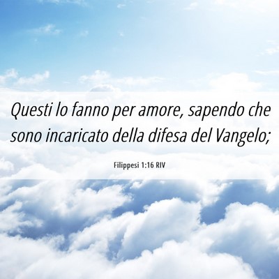 Picture 06 - Filippesi 1:16 RIV - Questi lo fanno per amore, sapendo che sono - Bible Verse Picture