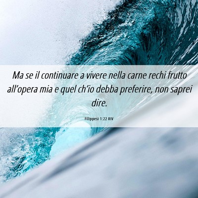 Picture 06 - Filippesi 1:22 RIV - Ma se il continuare a vivere nella carne rechi - Bible Verse Picture