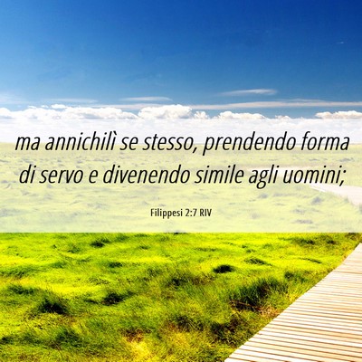 Picture 06 - Filippesi 2:7 RIV - ma annichilì se stesso, prendendo forma di servo - Bible Verse Picture