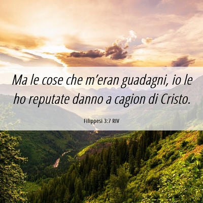 Picture 06 - Filippesi 3:7 RIV - Ma le cose che m’eran guadagni, io le ho - Bible Verse Picture