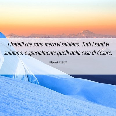 Picture 06 - Filippesi 4:22 RIV - I fratelli che sono meco vi salutano. Tutti i - Bible Verse Picture