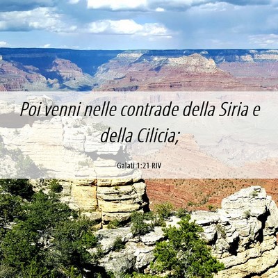 Picture 06 - Galati 1:21 RIV - Poi venni nelle contrade della Siria e della - Bible Verse Picture