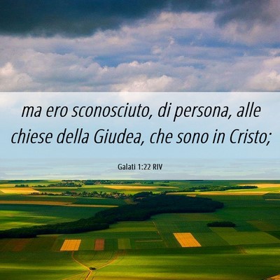 Picture 06 - Galati 1:22 RIV - ma ero sconosciuto, di persona, alle chiese della - Bible Verse Picture